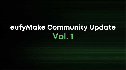 eufyMake Community Update Vol. 1