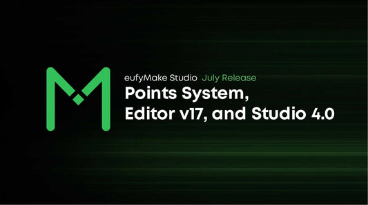eufyMake July Release: Points System , Editor V17 & Studio 4.0